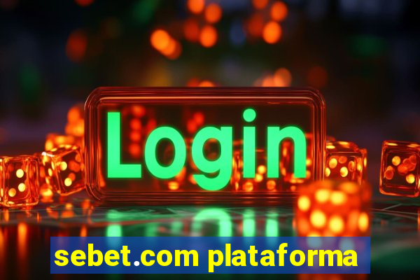 sebet.com plataforma